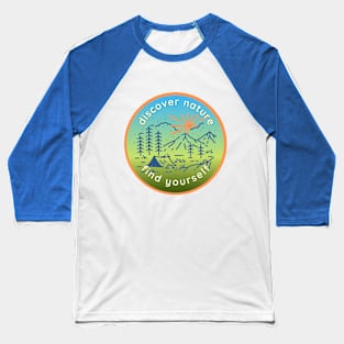 Discover Nature Find Yourself Baseball T-Shirt